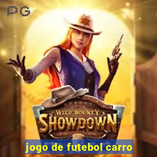 jogo de futebol carro